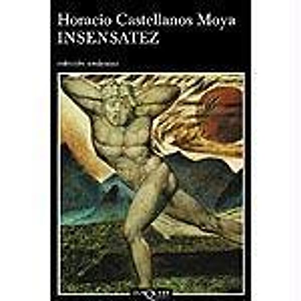 Castellanos Moya, H: Insensatez, Horacio Castellanos Moya