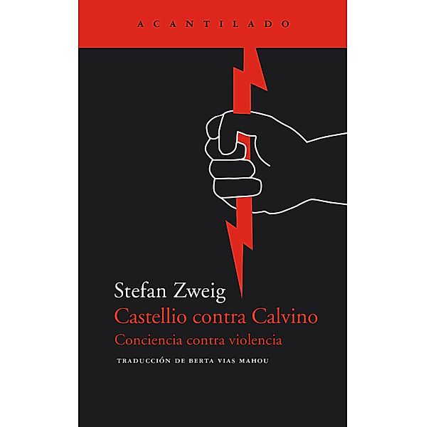Castellio contra Calvino / El Acantilado Bd.48, Stefan Zweig