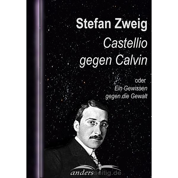 Castellio gegen Calvin, Stefan Zweig