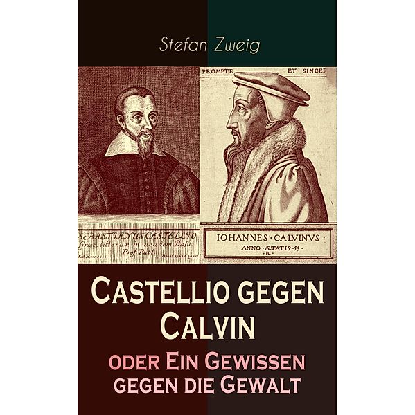 Castellio gegen Calvin oder Ein Gewissen gegen die Gewalt, Stefan Zweig