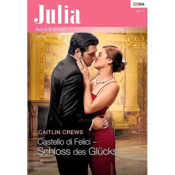 Castello di Felici - Schloss des Glücks / Julia (Cora Ebook) Bd.2073, Caitlin Crews