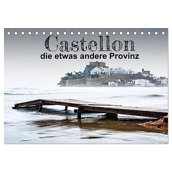 Castellon die etwas andere Provinz (Tischkalender 2024 DIN A5 quer), CALVENDO Monatskalender, (c)2022 by insideportugal