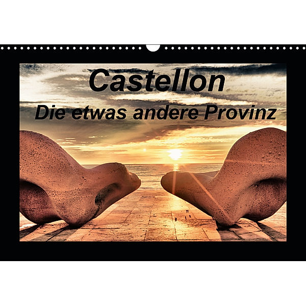 Castellon Die etwas andere Provinz (Wandkalender 2019 DIN A3 quer), Atlantismedia
