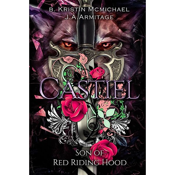 Castiel (Kingdom of Fairytales boxsets, #3) / Kingdom of Fairytales boxsets, J. A. Armitage, B. Kristin McMichael