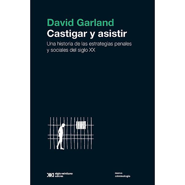 Castigar y asistir / Nueva Criminología, David Garland