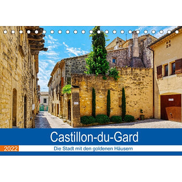 Castillon-du-Gard - Die Stadt mit den goldenen Häusern (Tischkalender 2022 DIN A5 quer), Thomas Bartruff