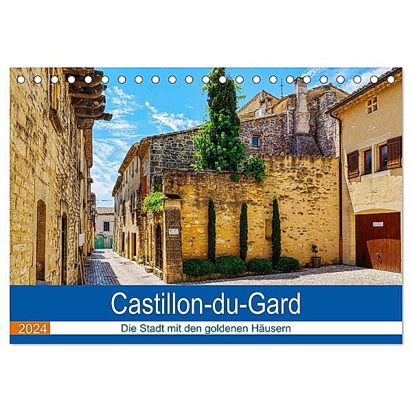 Castillon-du-Gard - Die Stadt mit den goldenen Häusern (Tischkalender 2024 DIN A5 quer), CALVENDO Monatskalender, Thomas Bartruff