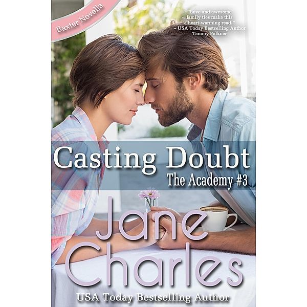 Casting Doubt (Baxter Academy ~ The Academy, #3) / Baxter Academy ~ The Academy, Jane Charles