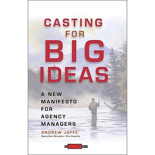 Casting for Big Ideas / Adweek Books, Andrew Jaffe