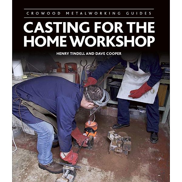 Casting for the Home Workshop, Henry Tindell, Dave Cooper