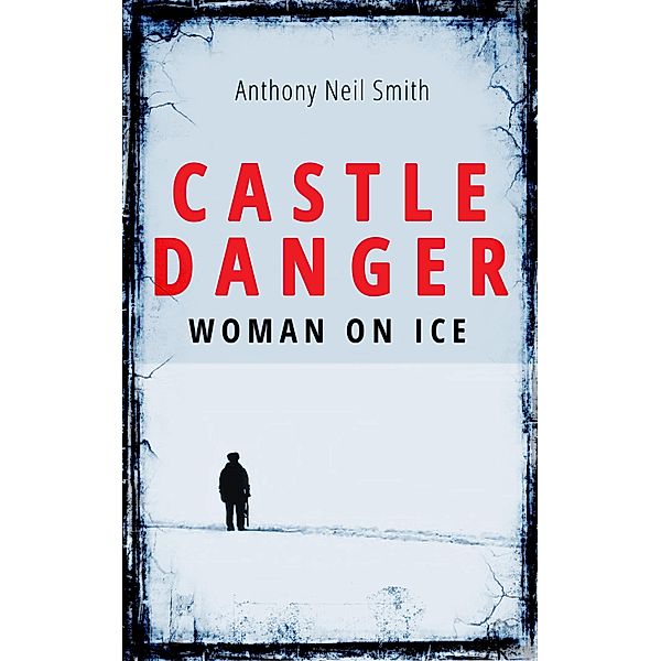 Castle Danger - Woman on Ice, Anthony Neil Smith