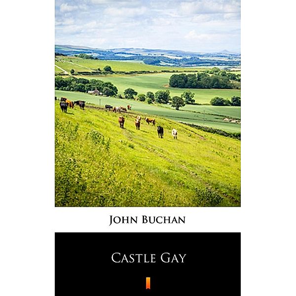 Castle Gay, John Buchan