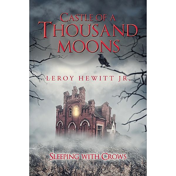 Castle of a Thousand Moons, Leroy Hewitt Jr.