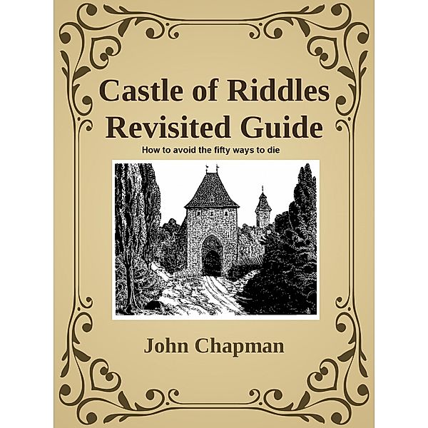 Castle of Riddles Revisited Guide, John Chapman