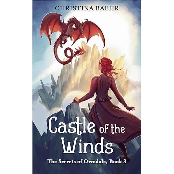 Castle of the Winds (The Secrets of Ormdale, #3) / The Secrets of Ormdale, Christina Baehr