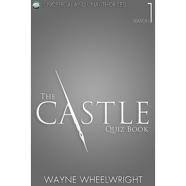 Castle Quiz Book - Season 1 / TV Trivia, Wayne Wheelwright