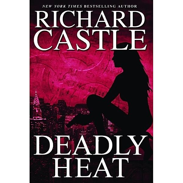Castle, R: Deadly Heat, Richard Castle