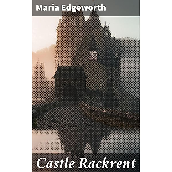 Castle Rackrent, Maria Edgeworth