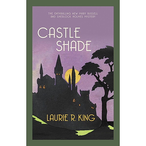 Castle Shade / Mary Russell & Sherlock Holmes Bd.17, Laurie R. King