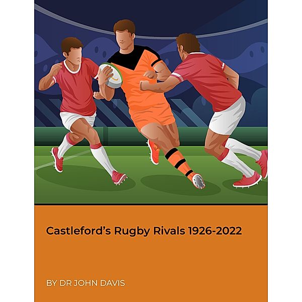 Castleford's Rugby Rivals 1926-2022, John Davis