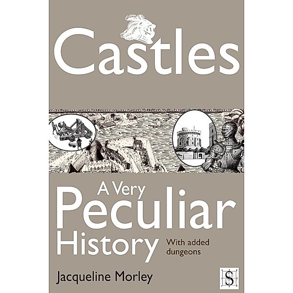 Castles, A Very Peculiar History / A Very Peculiar History, Jacqueline Morley