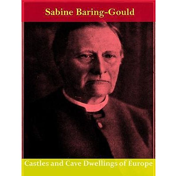 Castles and Cave Dwellings of Europe / Spotlight Books, Sabine Baring-gould