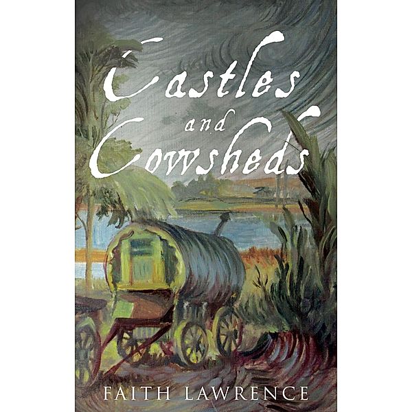 Castles and Cowsheds, Faith Lawrence