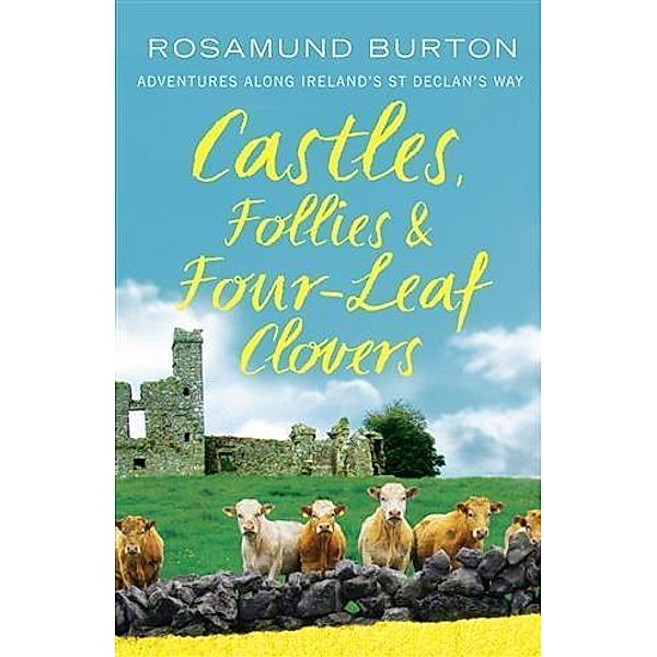 Castles, Follies and Four-Leaf Clovers, Rosamund Burton