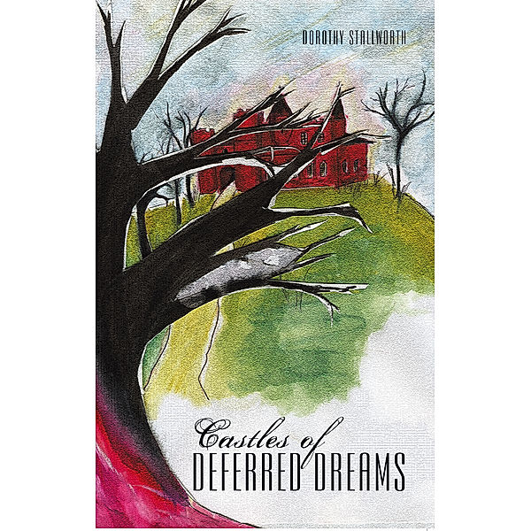 Castles of Deferred Dreams, Dorothy Stallworth