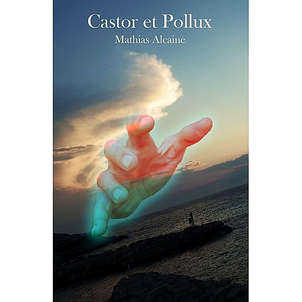 Castor et Pollux / Librinova, Alcaine Mathias Alcaine