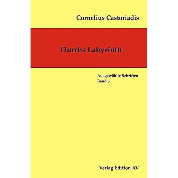 Castoriadis, C: Durchs Labyrinth, Cornelius Castoriadis
