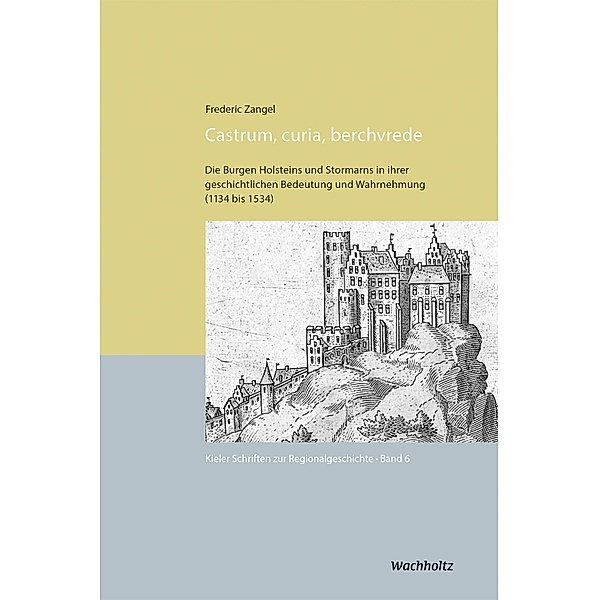 Castrum, curia, berchvrede / Kieler Schriften zur Regionalgeschichte Bd.6, Frederic Zangel