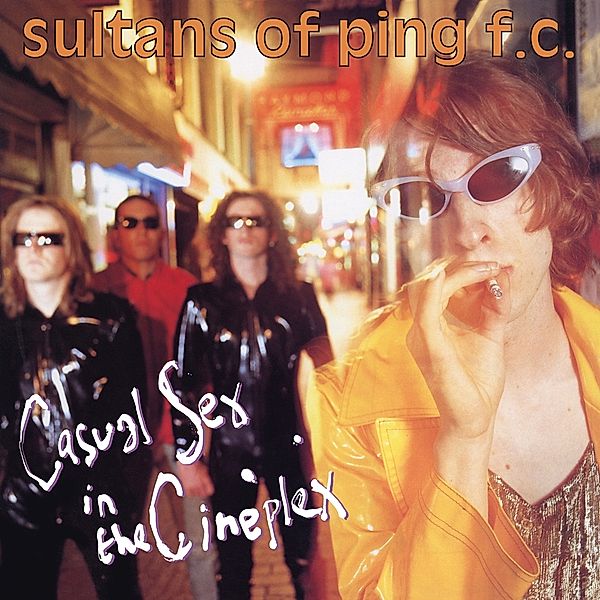 Casual Sex In The Cineplex (Vinyl), Sultans Of Ping F.C.