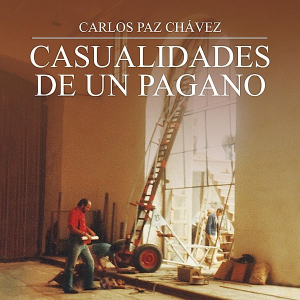 Casualidades de un pagano, Carlos Paz Chávez