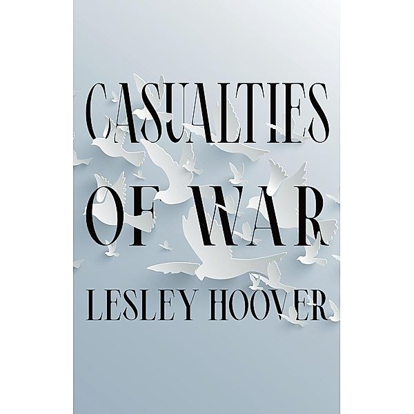 Casualties of War, Lesley Hoover