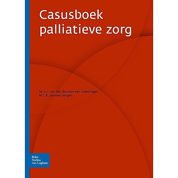 Casusboek palliatieve zorg, M. H. J. Beuken Van Everdingen, M. L. E. Janssen-Jongen