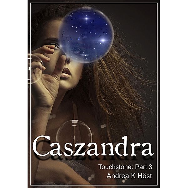 Caszandra: Touchstone Part 3 / Andrea K Host, Andrea K Host