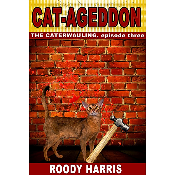 Cat-ageddon: The Caterwauling, episode 3, Roody Harris