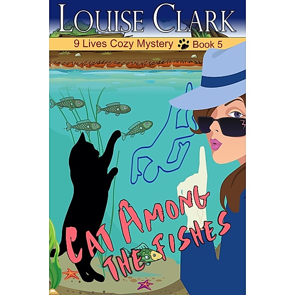 Cat Among The Fishes (The 9 Lives Cozy Mystery Series, Book 5), Louise Clark
