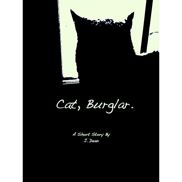 Cat, Burglar. / J Dean, J. Dean