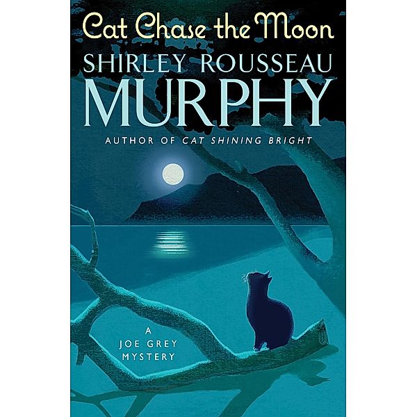 Cat Chase the Moon / Joe Grey Mystery Series, Shirley Rousseau Murphy