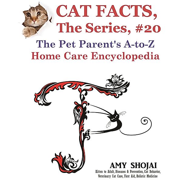 Cat Facts, The Series: Cat Facts, The Series #20: The Pet Parent's A-to-Z Home Care Encyclopedia, Amy Shojai