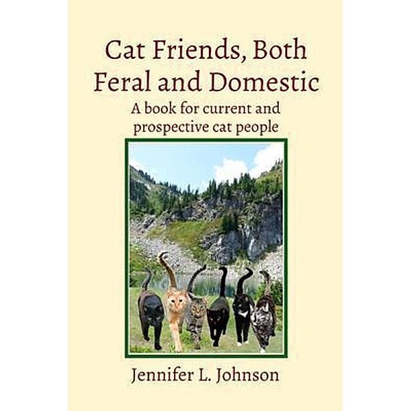 Cat Friends, Both Feral and Domestic, Jennifer L. Johnson