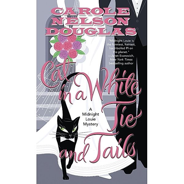 Cat in a White Tie and Tails / Midnight Louie Mysteries Bd.24, Carole Nelson Douglas