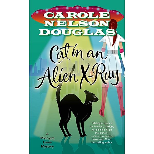 Cat in an Alien X-Ray / Midnight Louie Mysteries Bd.25, Carole Nelson Douglas