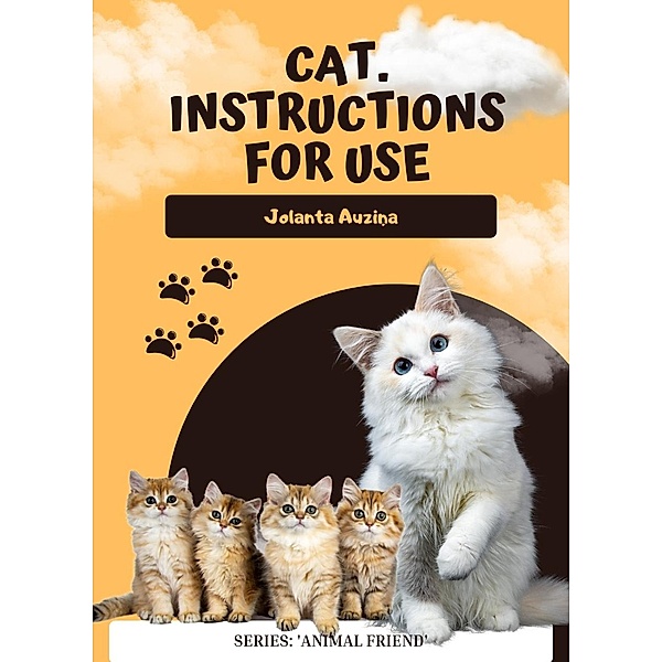 Cat. Instructions for use (All about animals) / All about animals, Jolanta Auzina
