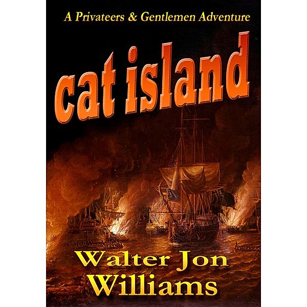 Cat Island (Privateers & Gentlemen), Walter Jon Williams