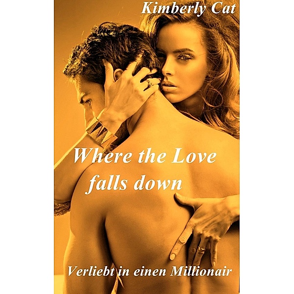 Cat, K: Where the Love falls down, Kimberly Cat
