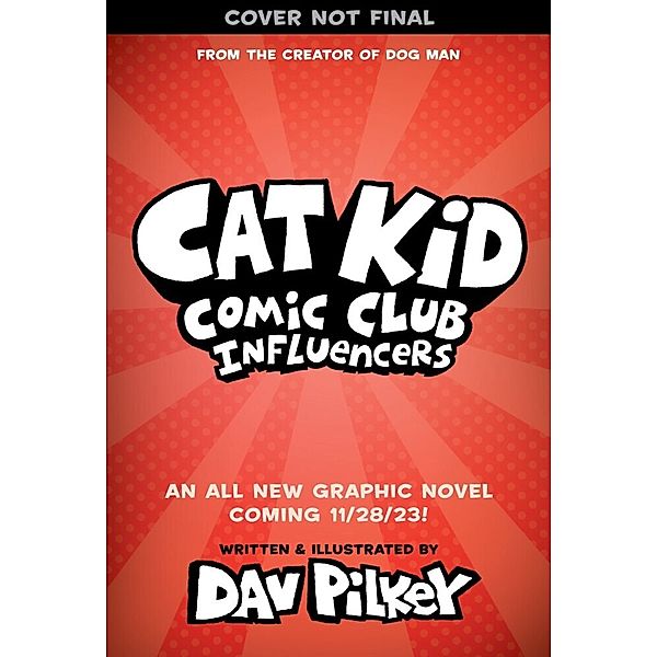 Cat Kid Comic: A Graphic Novel: From the Creator of Dog Man, Dav Pilkey