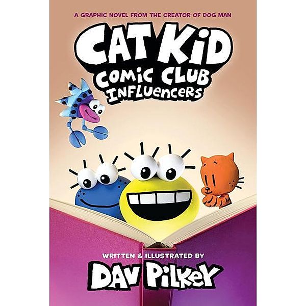 Cat Kid Comic Club 05: Influencers: A Graphic Novel, Dav Pilkey